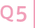 Q5