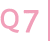 Q7